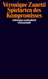 Spielarten des Kompromisses - Véronique Zanetti