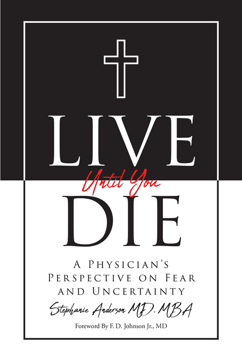 Live Until You Die - Stephanie Anderson MD MBA