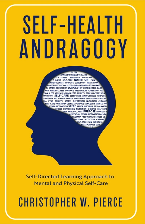 Self-Health Andragogy - Christopher W Pierce