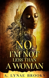 No, I'm Not Less Than a Woman - A. Lynae Brooks