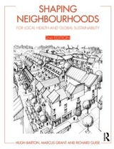 Shaping Neighbourhoods - Barton, Hugh; Grant, Marcus; Guise, Richard