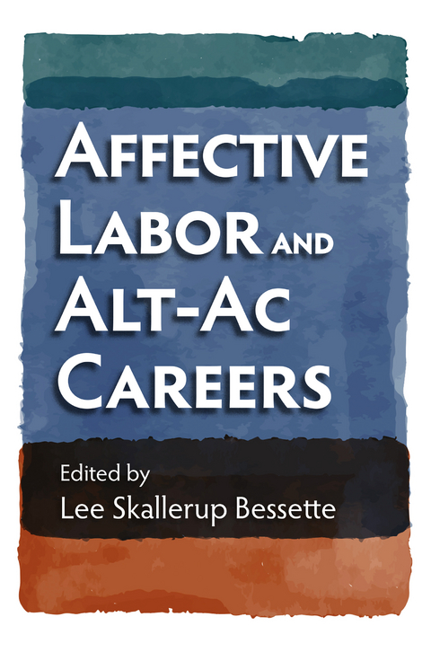 Affective Labor and Alt-Ac Careers - 