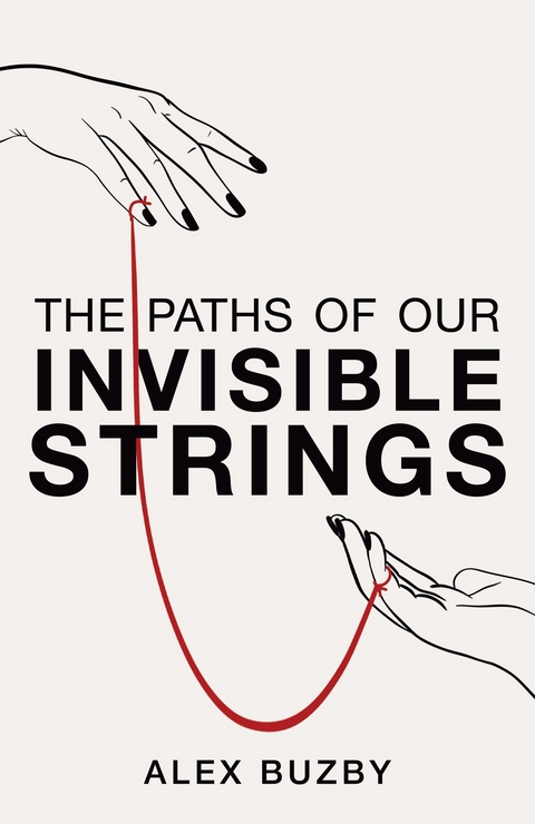 Paths of Our Invisible Strings -  Alex Buzby