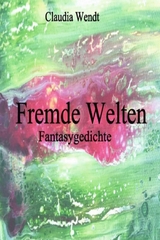 Fremde Welten - Claudia Wendt