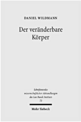 Der veränderbare Körper - Daniel Wildmann