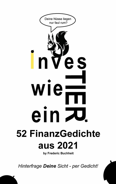 Investier wie ein Tier 52 FinanzGedichte aus 2021 by Frederic Buchheit - Frederic Buchheit