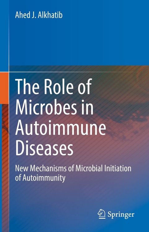 The Role of Microbes in Autoimmune Diseases - Ahed J. Alkhatib