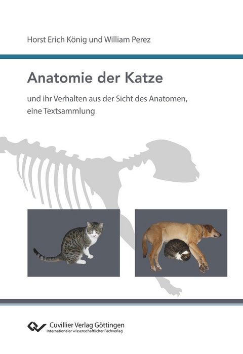 Anatomie der Katze und ihr Verhalten aus der Sicht des Anatomen, eine Textsammlung -  Horst Erich König