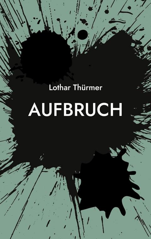 Aufbruch -  Lothar Thürmer