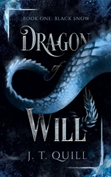 Dragon of Will : Black Snow -  J.T. Quill