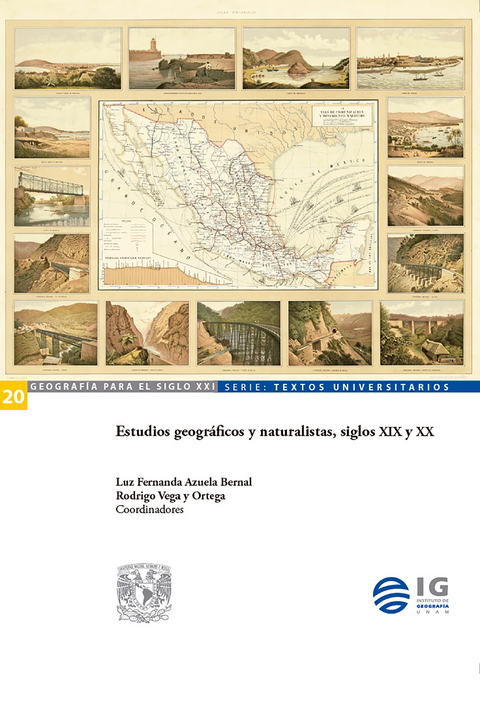 Estudios geográficos y naturalistas, siglos XIX y XX - Luz Fernanda Azuela, Rodrigo Vega y Ortega