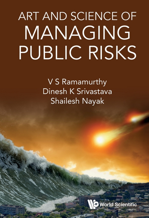 ART AND SCIENCE OF MANAGING PUBLIC RISKS - V S Ramamurthy, Dinesh K Srivastava, Shailesh Nayak