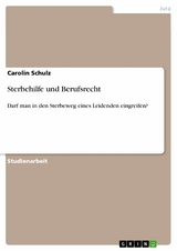 Sterbehilfe und Berufsrecht - Carolin Schulz