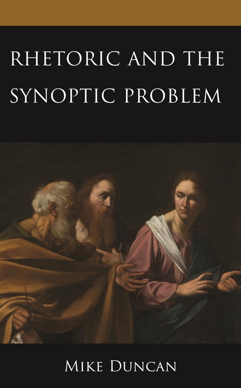 Rhetoric and the Synoptic Problem -  Mike Duncan