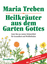 Heilkräuter aus dem Garten Gottes - Maria Treben