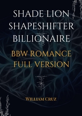 Shade Lion Shapeshifter Billionaire Bbw Romance Full Version - William Cruz