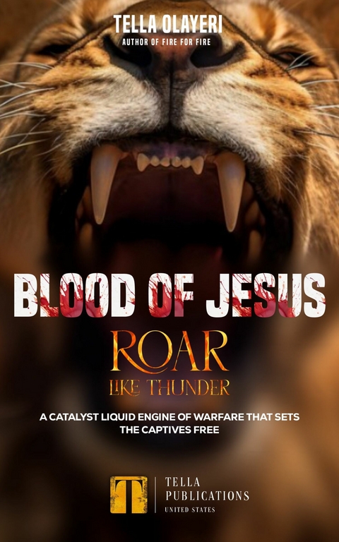 Blood Of Jesus Roar Like Thunder -  Tella Olayeri