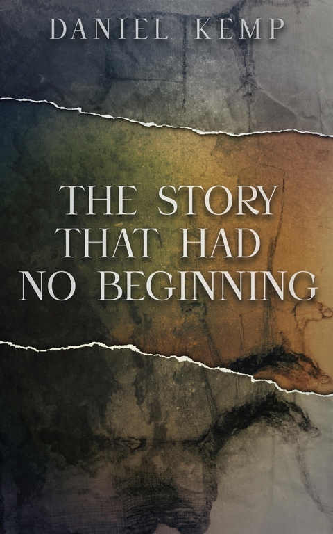 The Story That Had No Beginning - Daniel Kemp