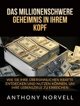 Das millionenschwere Geheimnis in Ihrem Kopf (Übersetzt) - Anthony Norvell