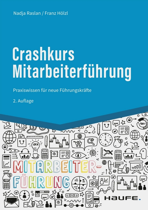 Crashkurs Mitarbeiterführung - Nadja Raslan, Franz Hölzl