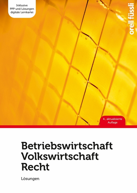 Betriebswirtschaft / Volkswirtschaft / Recht  – Lösungen - Jakob Fuchs, Claudio Caduff