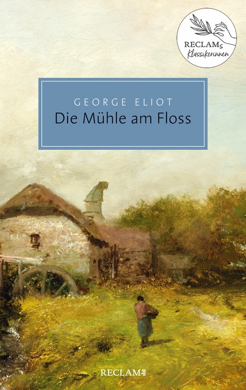 Die Mühle am Floss -  George Eliot (d. i. Mary Anne Evans)