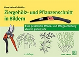 Ziergehölz- und Pflanzenschnitt in Bildern - Hans H Möller