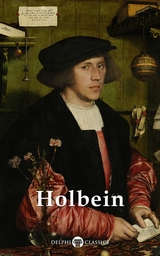 Delphi Complete Works of Hans Holbein the Younger (Illustrated) - Hans Holbein the Younger