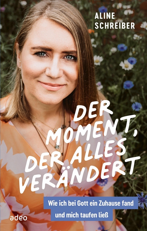 Der Moment, der alles verändert - Aline Schreiber