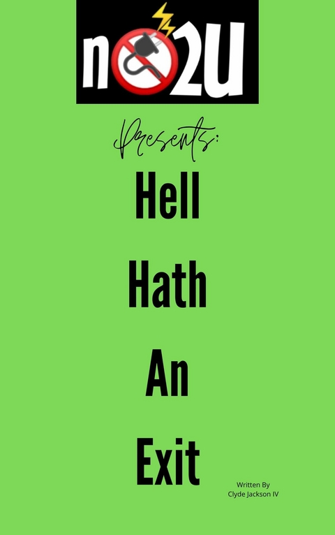 No Power To You Presents Hell Hath An Exit -  Clyde Jackson IV