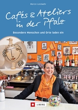 Cafés und Ateliers in der Pfalz - Marion Landwehr