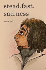 stead.fast.sad.ness - Amelu Ruff