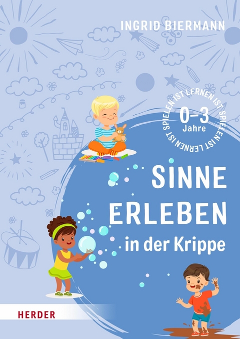 Sinne erleben in der Krippe - Ingrid Biermann