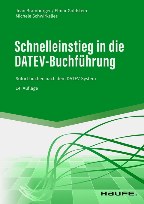 Schnelleinstieg in die DATEV-Buchführung -  Jean Bramburger-Schwirkslies,  Elmar Goldstein,  Michele Schwirkslies