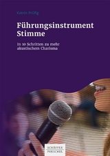 Führungsinstrument Stimme - Katrin Prüfig