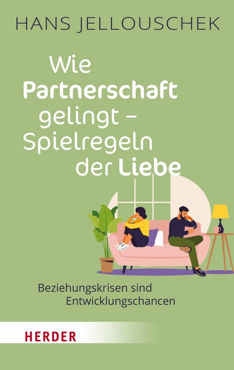 Wie Partnerschaft gelingt - Spielregeln der Liebe - Hans Jellouschek