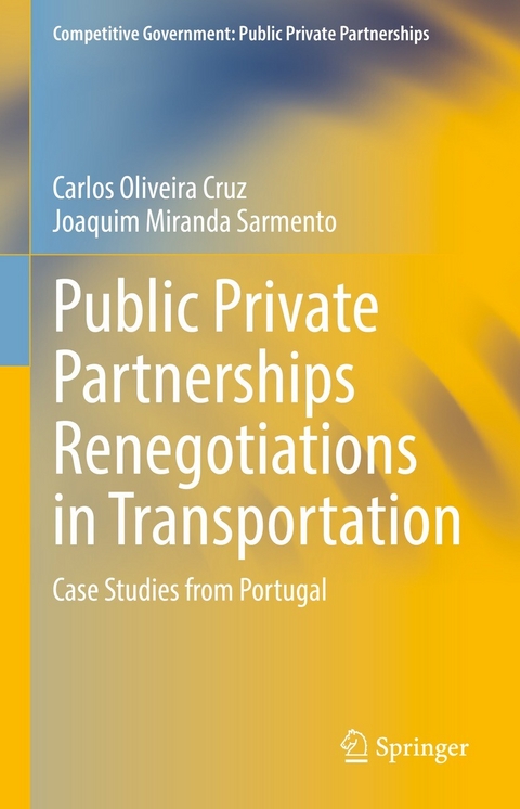 Public Private Partnerships Renegotiations in Transportation - Carlos Oliveira Cruz, Joaquim Miranda Sarmento