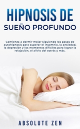 Hipnosis de Sueño Profundo - Absolute Zen