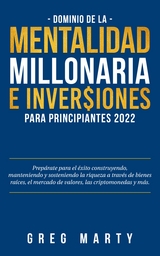 Dominio de la Mentalidad Millonaria e Inversiones Para Principiantes 2024 - Greg Marty