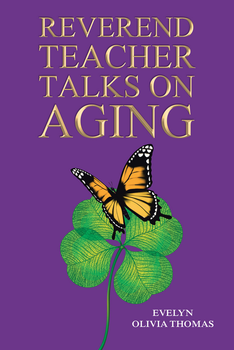 Reverend Teacher Talks on Aging -  Evelyn Olivia Thomas