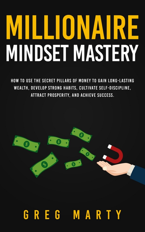 Millionaire Mindset Mastery - Greg Marty