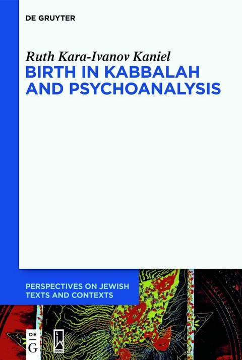 Birth in Kabbalah and Psychoanalysis - Ruth Kara-Ivanov Kaniel