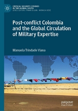 Post-conflict Colombia and the Global Circulation of Military Expertise - Manuela Trindade Viana