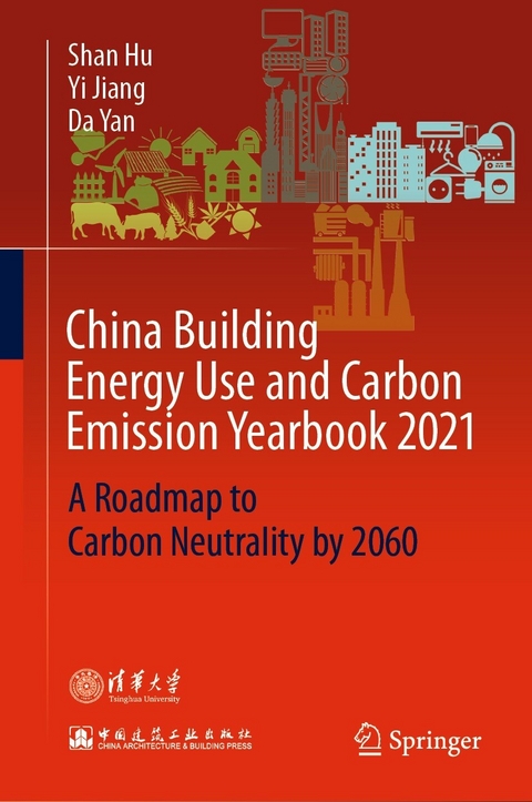 China Building Energy Use and Carbon Emission Yearbook 2021 - Shan Hu, Yi Jiang, Da Yan