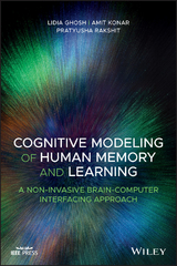 Cognitive Modeling of Human Memory and Learning - Lidia Ghosh, Amit Konar, Pratyusha Rakshit