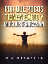 Por qué pocos tienen éxito y muchos fracasan (Traducido) - R. A. Richardson