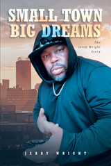 Small Town Big Dreams -  Jerry Wright