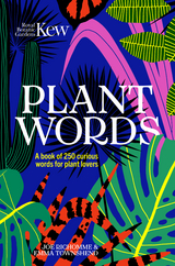 Kew - Plant Words -  Royal Botanic Gardens Kew,  Joe Richomme,  Emma Wayland