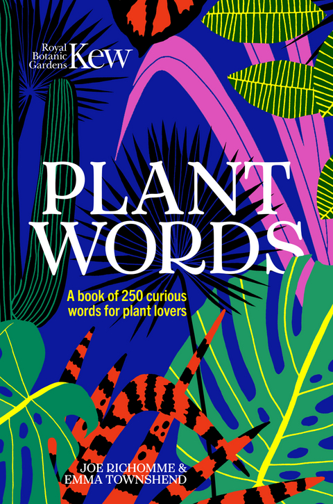 Kew - Plant Words -  Royal Botanic Gardens Kew,  Joe Richomme,  Emma Wayland