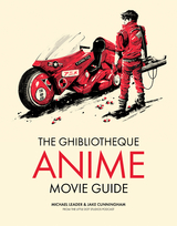 Ghibliotheque Anime Movie Guide -  Jake Cunningham,  Michael Leader